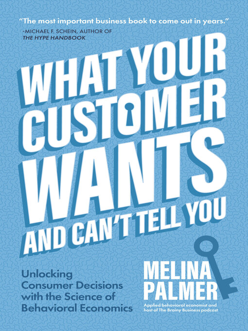 Title details for What Your Customer Wants and Can't Tell You by Melina Palmer - Available